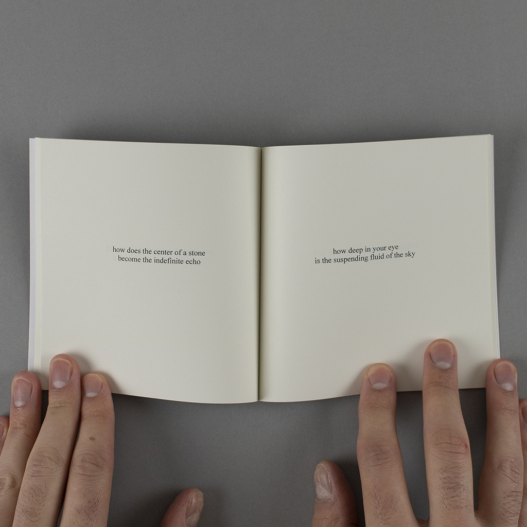 questions pp. 36–37.  Verso: “how does the center of a stone / become the indefinite echo” Recto: “how deep in your eye / is the suspending fluid of the sky”