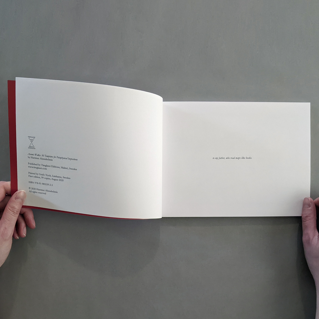 Asemic Walks, inside spread. Colophon and publication information on the verso, dedication on the recto: to my father, who read maps like books.