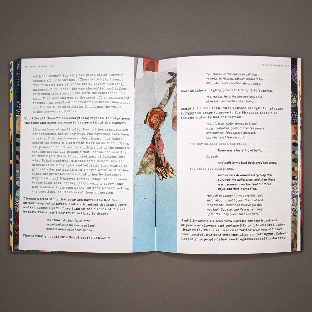 Jericho’s Daughter pp. 14–15: Fragments of colorful collage form three vertical strips: in the gutter and bleeding off on each margin. Verso and recto are mostly black text on a white background, with different typefaces to distinguish dialogue among three characters.
